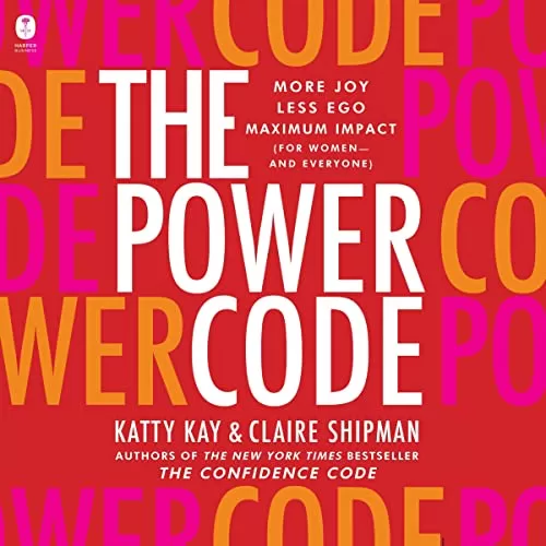 The Power Code By Katty Kay, Claire Shipman