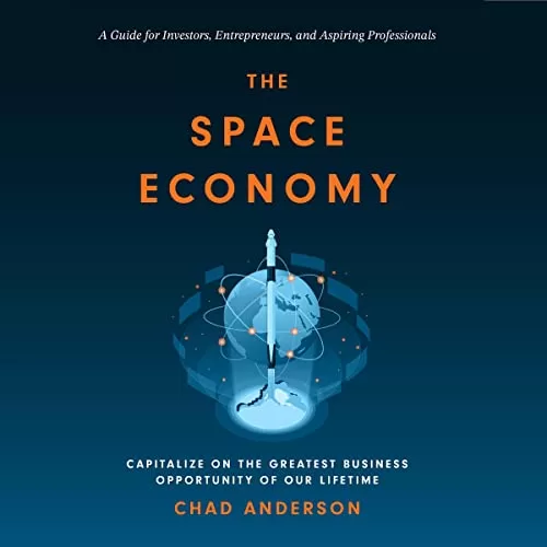 The Space Economy By Chad Anderson