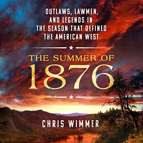 The Summer of 1876 By Chris Wimmer