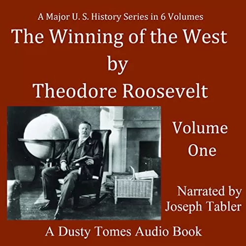 The Winning of the West, Vol. 1 By Theodore Roosevelt