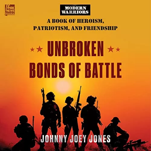 Unbroken Bonds of Battle By Johnny Joey Jones