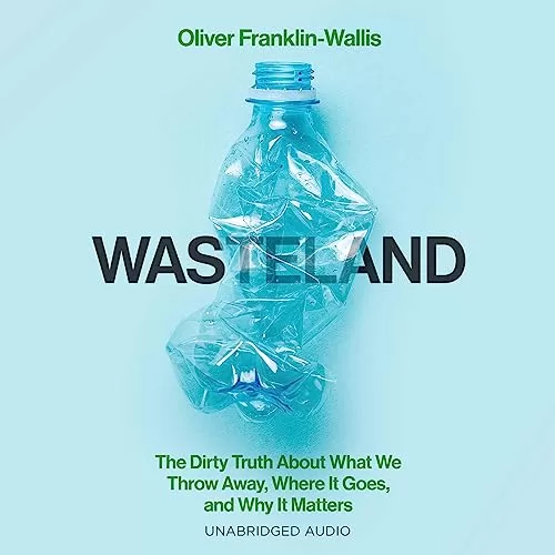 Wasteland By Oliver Franklin-Wallis