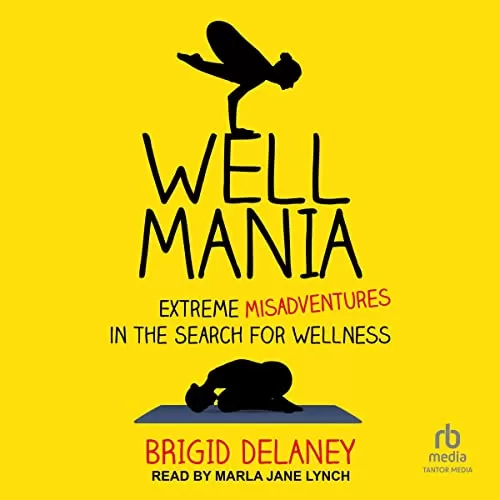 Wellmania By Brigid Delaney