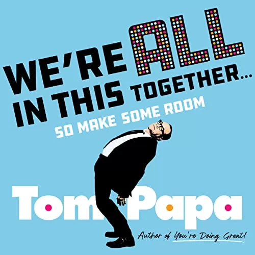 We're All in This Together . . . By Tom Papa