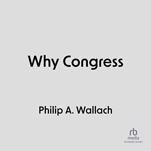 Why Congress By Phillip A. Wallach