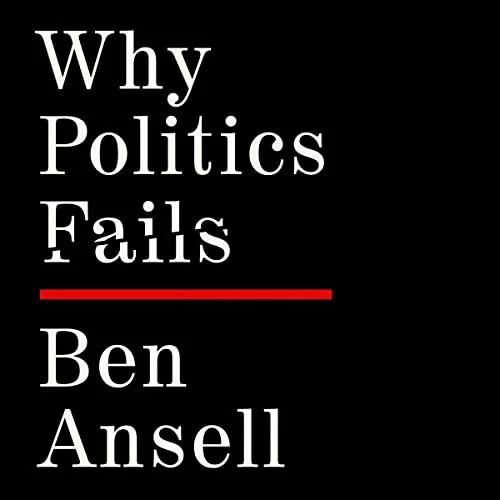 Why Politics Fails By Ben Ansell