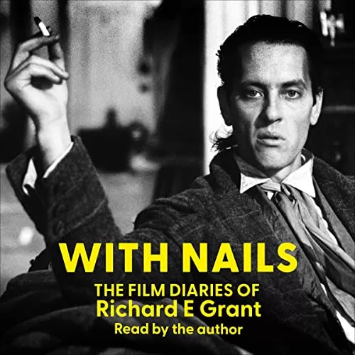 With Nails By Richard E. Grant