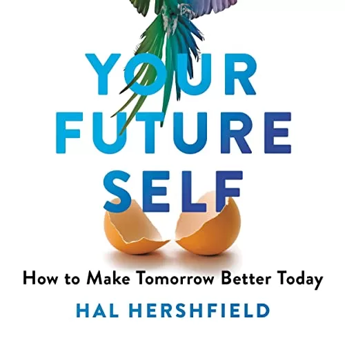 Your Future Self By Hal Hershfield