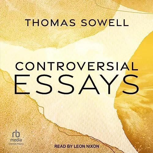 Controversial Essays By Thomas Sowell