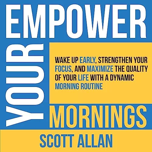 Empower Your Mornings By Scott Allan