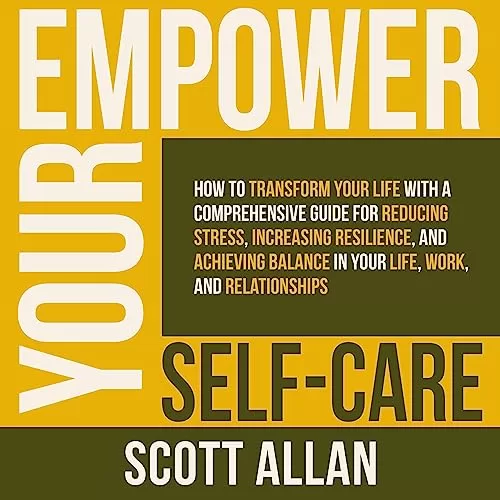 Empower Your Self Care By Scott Allan