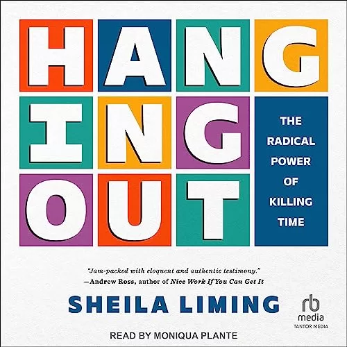 Hanging Out By Sheila Liming