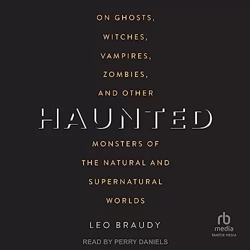 Haunted By Leo Braudy