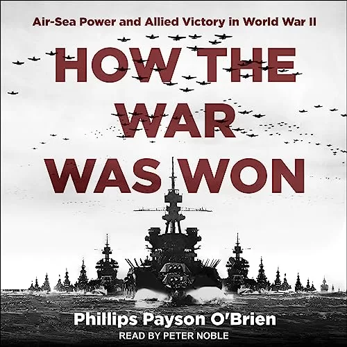 How the War Was Won By Phillips Payson O'BrHow the War Was Won By Phillips Payson O'Brienien