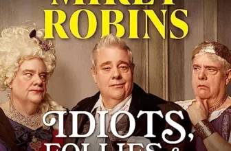 Idiots, Follies and Misadventures By Mikey Robins