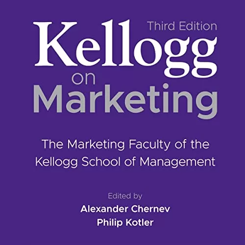 Kellogg on Marketing (3rd Edition) By Alexander Chernev, Philip Kotler