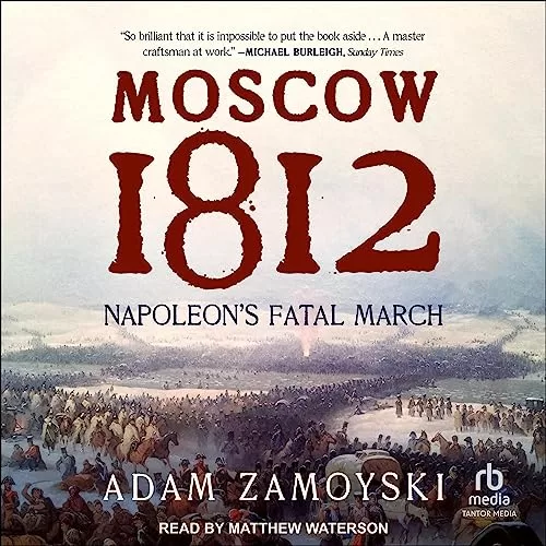 Moscow 1812 By Adam Zamoyski