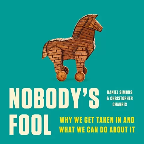 Nobody's Fool By Daniel Simons, Christopher Chabris