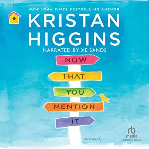 Now That You Mention It By Kristan Higgins