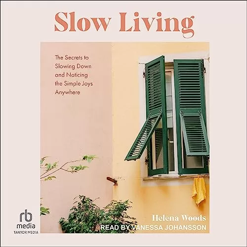 Slow Living By Helena Woods