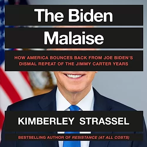 The Biden Malaise By Kimberley Strassel