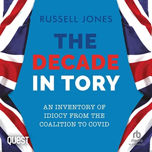 The Decade in Tory By Russell Jones