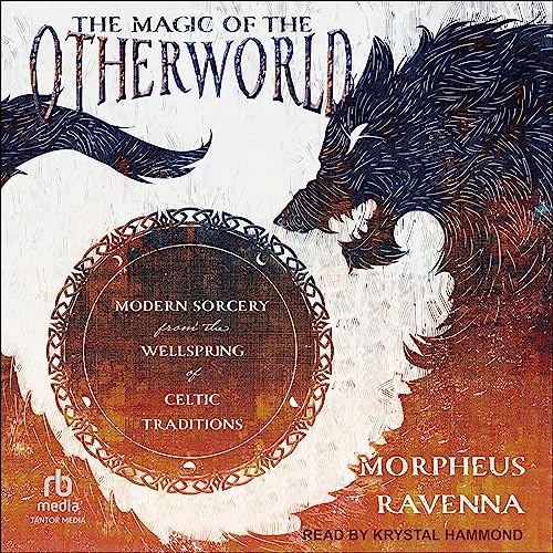 The Magic of the Otherworld By Morpheus Ravenna