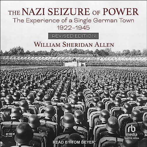 The Nazi Seizure of Power (Revised Edition) By William Sheridan Allen