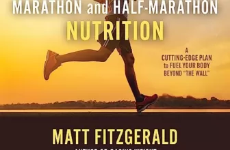 The New Rules of Marathon and Half-Marathon Nutrition By Matt Fitzgerald