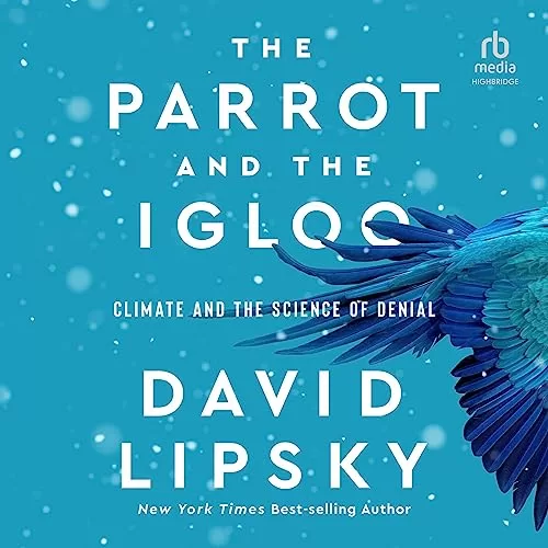 The Parrot and the Igloo By David Lipsky