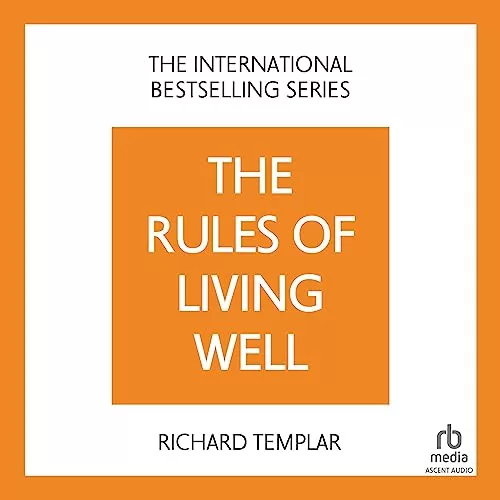 The Rules of Living Well (2nd Edition) By Richard Templar