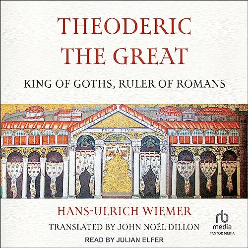 Theoderic the Great By Hans-Ulrich Wiemer