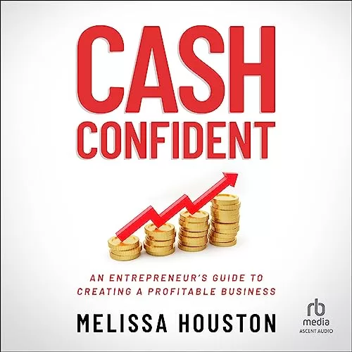 Cash Confident By Melissa Houston