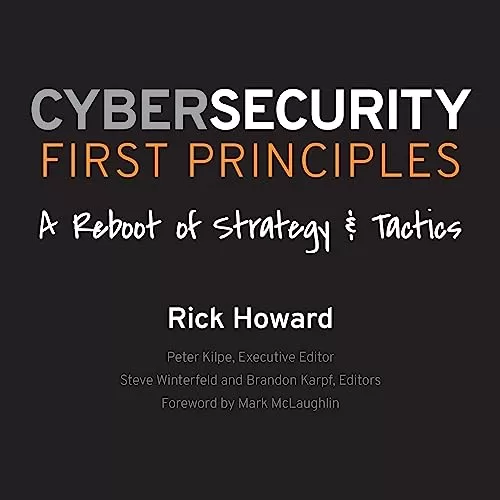 Cybersecurity First Principles By Rick Howard