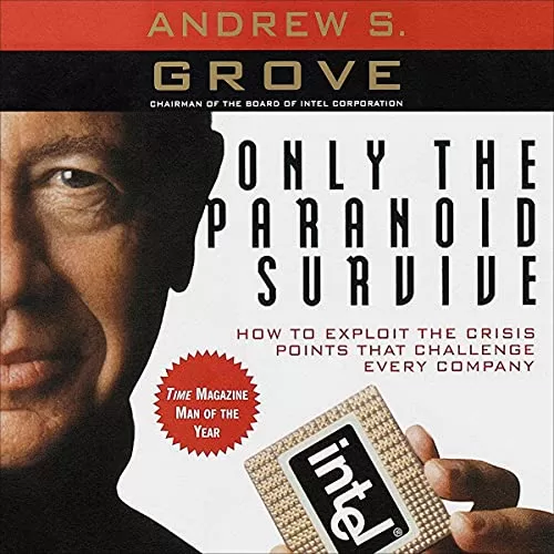 Only the Paranoid Survive By Andrew S. Grove