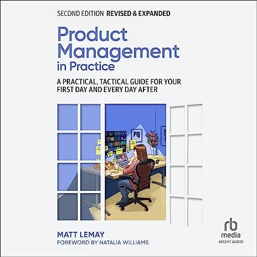 Product Management in Practice (2nd Edition) By Matt LeMay