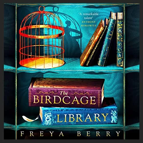 The Birdcage Library By Freya Berry