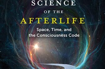 A New Science of the Afterlife By Daniel Drasin