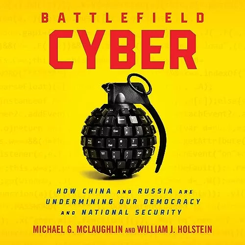 Battlefield Cyber By Michael G. McLaughlin, William Holstein