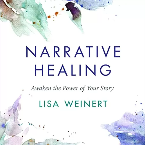 Narrative Healing By Lisa Weinert