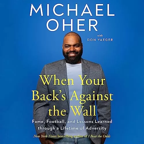 When Your Back's Against the Wall By Michael Oher