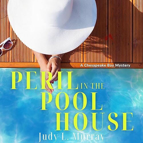 Peril in the Poolhouse By Judy L. Murray