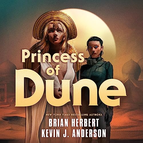 Princess of Dune By Brian Herbert, Kevin J. Anderson