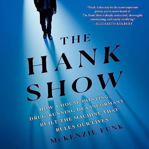 The Hank Show By McKenzie Funk