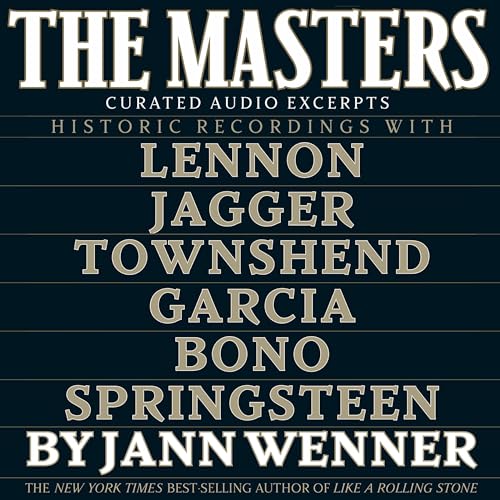 The Masters: Curated Audio Excerpts By Jann S. Wenner