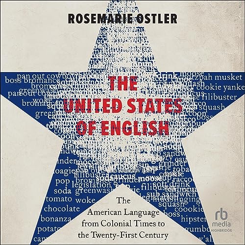 The United States of English By Rosemarie Ostler