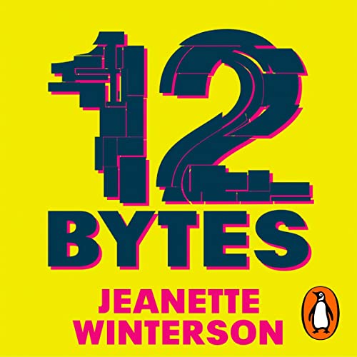 12 Bytes By Jeanette Winterson