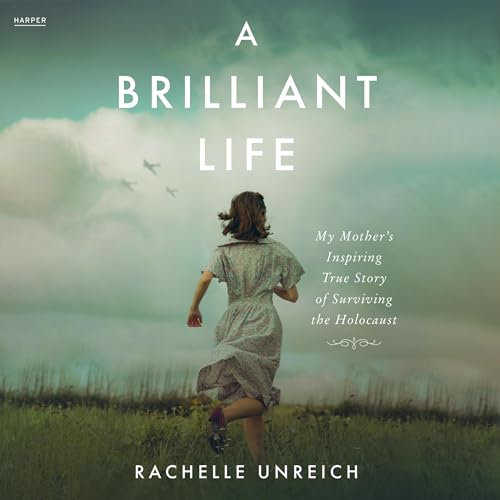 A Brilliant Life By Rachelle Unreich