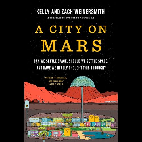 A City on Mars By Kelly Weinersmith, Zach Weinersmith