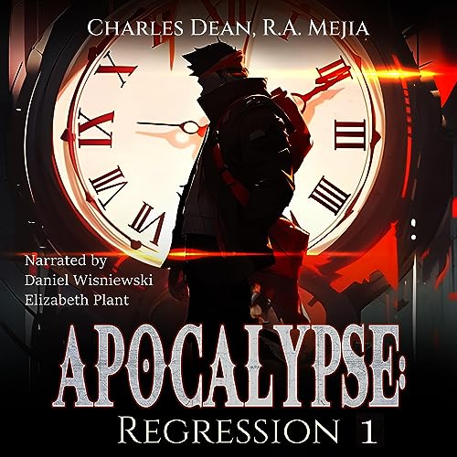 Apocalypse: Regression, Book 1 By R.A. Mejia, Charles Dean